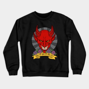 The Devil - Do it do it do it Crewneck Sweatshirt